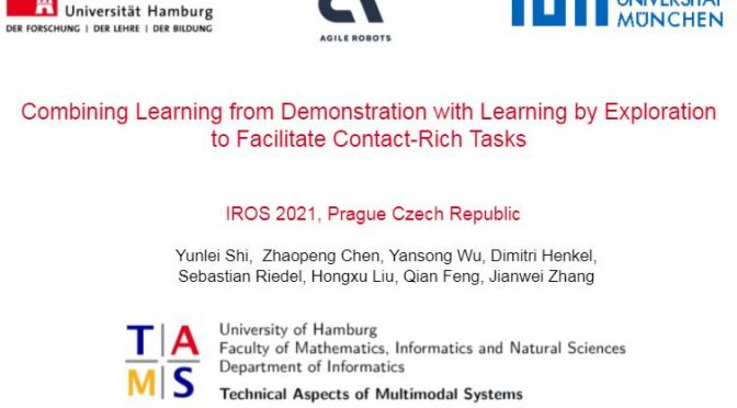 Yunlei Shi: Combining Learning from Demonstration with Learning by Exploration to Facilitate Contact-Rich Tasks